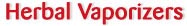 Vaporizers - Herbal Vaporizers